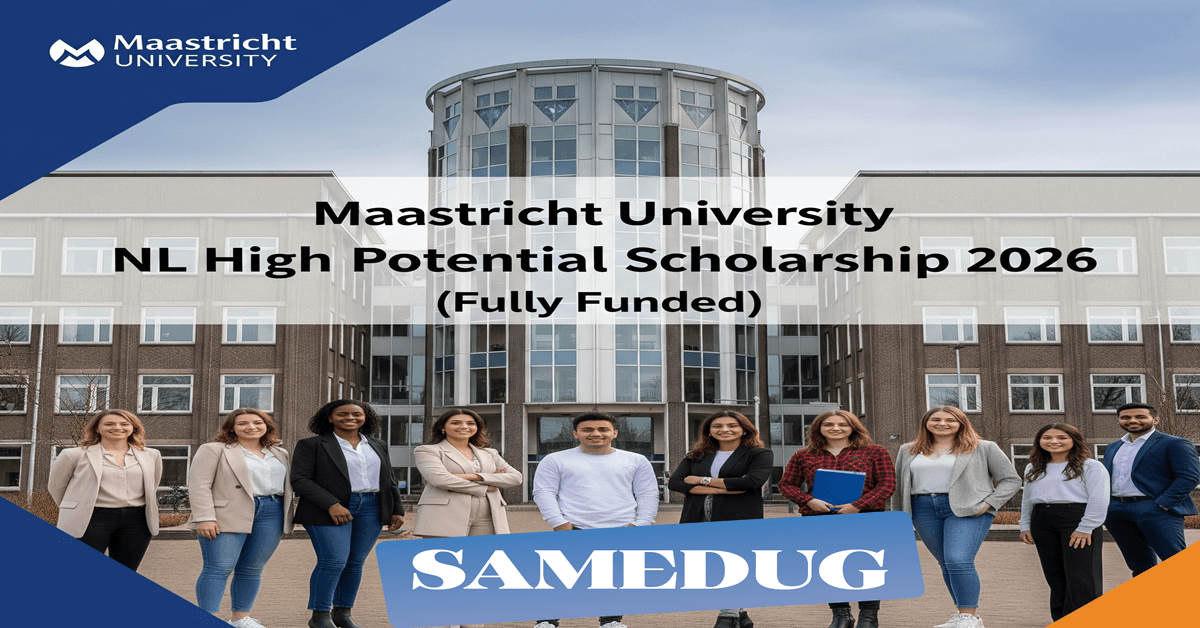 Fully Funded Maastricht University High Potential Scholarship 2026 Fully Funded Maastricht University High Potential Scholarship 2026