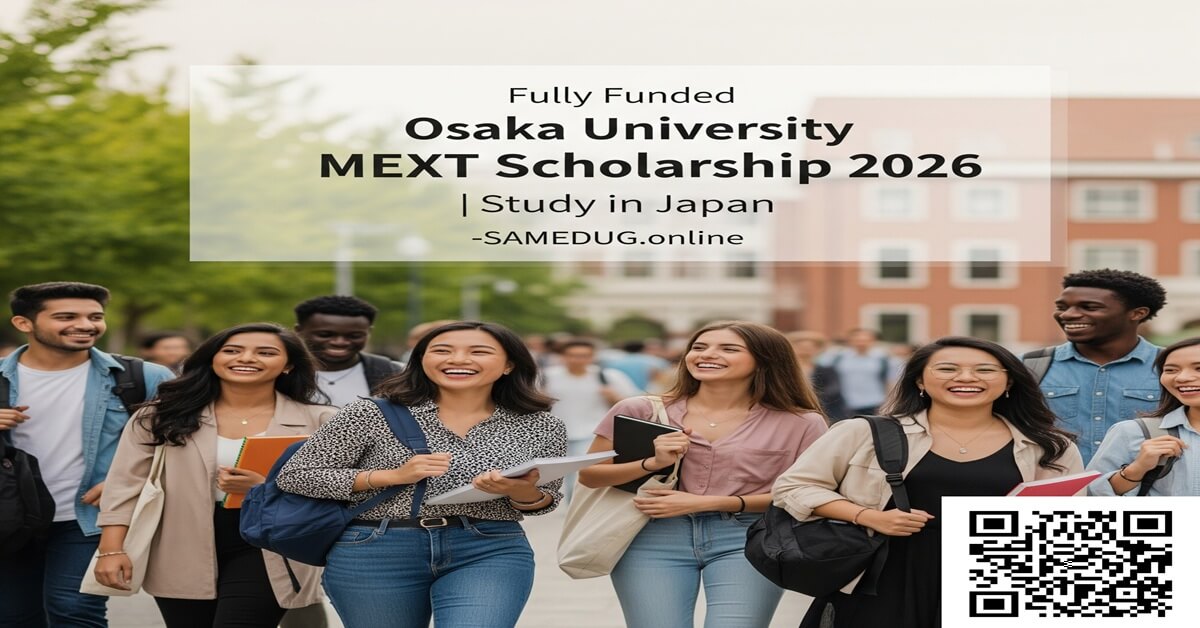 Osaka University MEXT Scholarship 2026 | Fully Funded Opportunity to Study in Japan