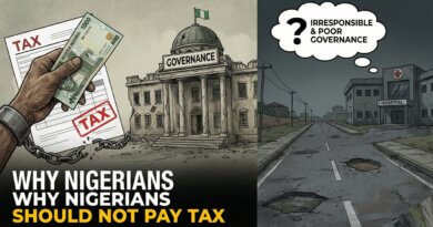 Why Nigerians Should Not Be Paying Tax: A Broken Social Contract