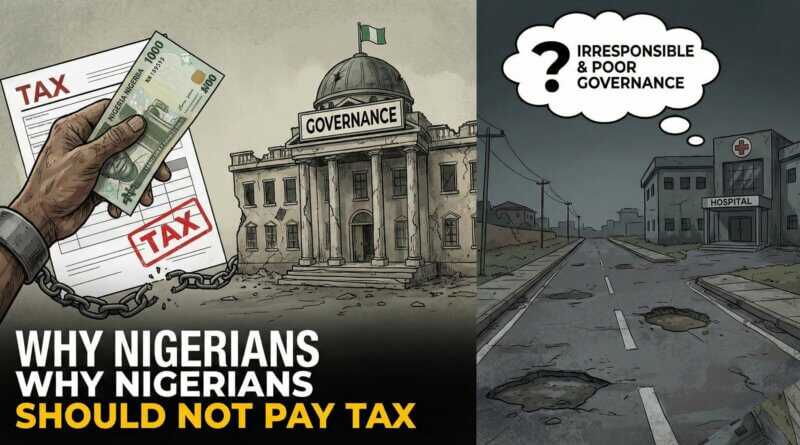 Why Nigerians Should Not Be Paying Tax: A Broken Social Contract